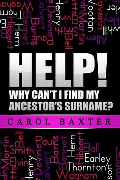 portada Help! Why can't I find my ancestor's surname? (en Inglés)