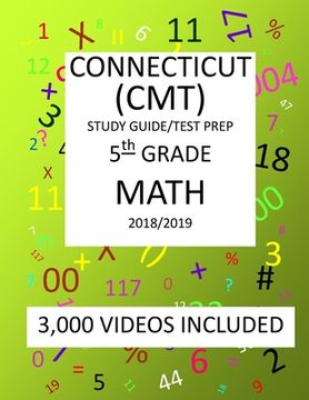 portada 5th Grade CONNECTICUT CMT, 2019 MATH, Test Prep: : 5th Grade CONNECTICUT MASTERY TEST 2019 MATH Test Prep/Study Guide (en Inglés)