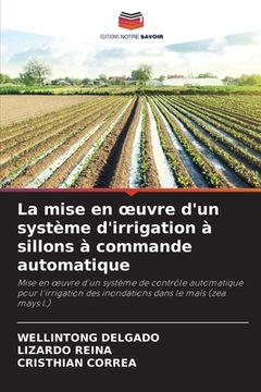 portada La mise en oeuvre d'un système d'irrigation à sillons à commande automatique (en Francés)