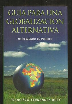 portada Guia para una globalizacion alternativa: otro mundo es posible