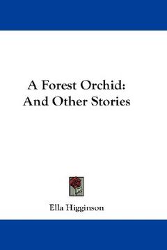 portada a forest orchid: and other stories (en Inglés)