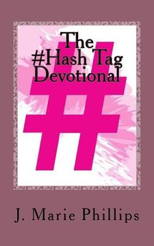 portada The #hash Tag Devotional: When My Private Devotion Became Public Declaration (en Inglés)