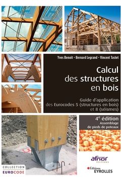 portada Calcul des structures en bois: Guide d'application des Eurocodes 5 (structures en bois) et 8 (séismes). Assemblage de pieds de poteaux (en Francés)