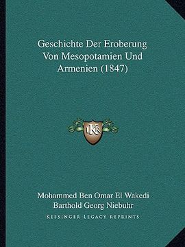 portada Geschichte Der Eroberung Von Mesopotamien Und Armenien (1847) (en Alemán)