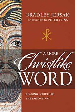 portada A More Christlike Word: Reading Scripture the Emmaus way (en Inglés)