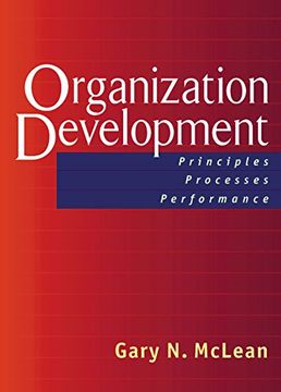portada Organization Development; Principles, Proceses, Performance: Principles, Processes, Performance (Publication in the Berrett-Koehler Organizational Performance (Hardcover)) (en Inglés)