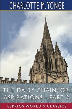 portada The Daisy Chain; or, Aspirations - Part 2 (Esprios Classics) (en Inglés)