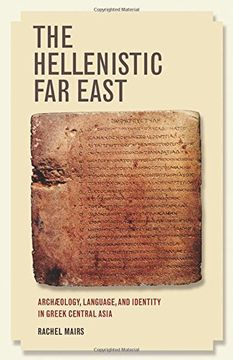 portada The Hellenistic far East: Archæology, Language, and Identity in Greek Central Asia (en Inglés)