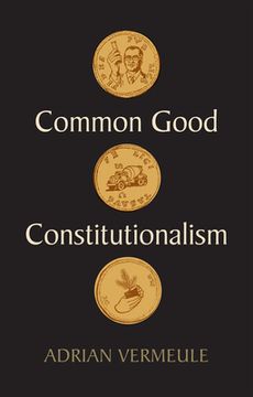portada Common Good Constitutionalism (in English)