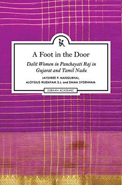 portada A Foot in the Door: Dalit Women in Panchayati raj in Gujarat and Tamil Nadu 
