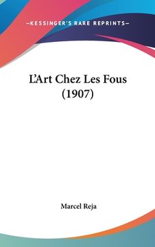 portada L'Art Chez Les Fous (1907) (in French)