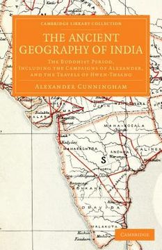 portada The Ancient Geography of India (Cambridge Library Collection - Perspectives From the Royal Asiatic Society) (en Inglés)