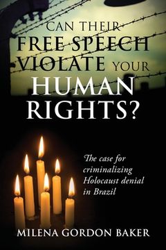 portada Can Their Free Speech Violate Your Human Rights? The Case for Criminalizing Holocaust Denial in Brazil