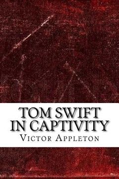 portada Tom Swift in Captivity (in English)