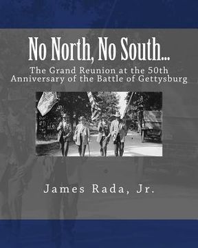 portada No North, No South...: The Grand Reunion at the 50th Anniversary of the Battle of Gettysburg (en Inglés)