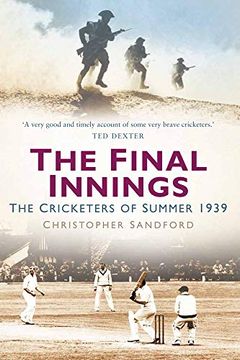 portada The Final Innings: The Cricketers of Summer 1939 (en Inglés)