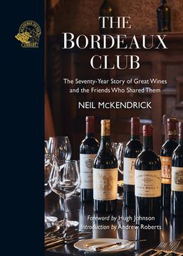 portada The Bordeaux Club: The Convivial Adventures of 12 Friends and the World's Finest Wine