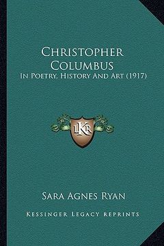 portada christopher columbus: in poetry, history and art (1917) in poetry, history and art (1917)