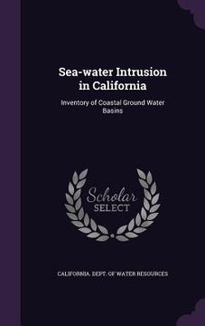 portada Sea-water Intrusion in California: Inventory of Coastal Ground Water Basins (en Inglés)