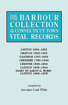 portada the barbour collection of connecticut town vital records. volume 6: canton 1806-1853, chaplin 1822-1851, chatham 1767-1854, cheshire 1780-1840, cheste (en Inglés)