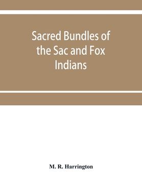portada Sacred Bundles of the sac and fox Indians [Soft Cover ] (en Inglés)