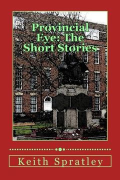 portada Provincial Eye: The Short Stories