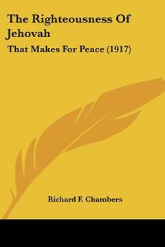 portada the righteousness of jehovah: that makes for peace (1917) (in English)