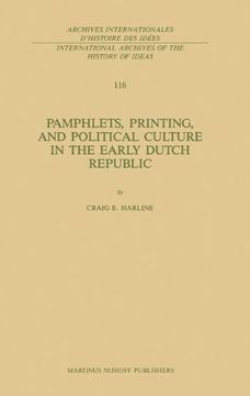 portada Pamphlets, Printing, and Political Culture in the Early Dutch Republic: Volume 116 (International Archives of the History of Ideas   Archives internationales d'histoire des idées)