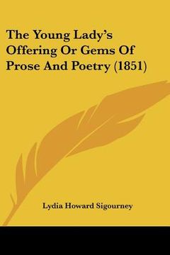 portada the young lady's offering or gems of prose and poetry (1851) (en Inglés)