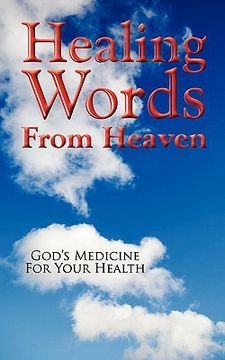 portada healing words from heaven, god ` s medicine for your health
