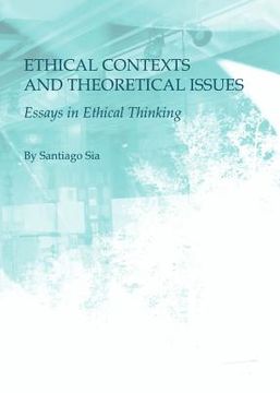portada Ethical Contexts and Theoretical Issues: Essays in Ethical Thinking (in English)