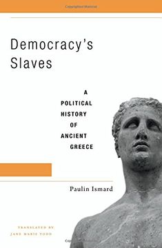 portada Democracy's Slaves: A Political History of Ancient Greece