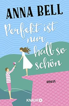 portada Perfekt ist nur Halb so Schön: Roman (in German)
