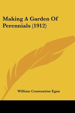 portada making a garden of perennials (1912) (en Inglés)