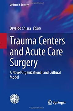 portada Trauma Centers and Acute Care Surgery: A Novel Organizational and Cultural Model (Updates in Surgery) (en Inglés)