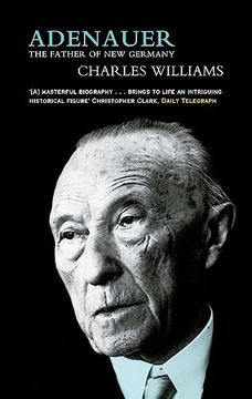 portada Adenauer: The Father of the new Germany (en Inglés)
