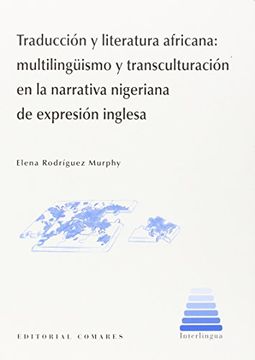 portada Traducción y literatura africana: multilingüismo y transculturación en la narrat (Interlingua (comares))