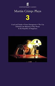 portada Martin Crimp: Plays 3: Fewer Emergencies; Cruel and Tender; The City; In the Republic of Happiness