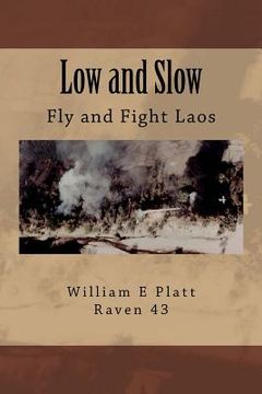 portada Low and Slow: Fly and Fight Laos (en Inglés)