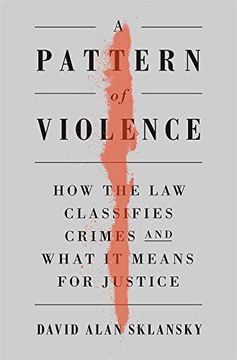portada A Pattern of Violence: How the law Classifies Crimes and What it Means for Justice 