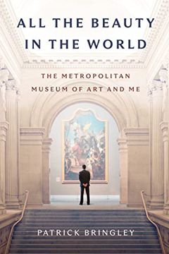 portada All the Beauty in the World: The Metropolitan Museum of art and me (in English)