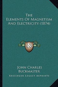 portada the elements of magnetism and electricity (1874)