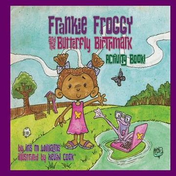 portada Frankie Froggy & The Butterfly Birthmark Activity Book (en Inglés)