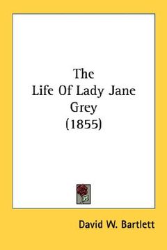 portada the life of lady jane grey (1855) (en Inglés)