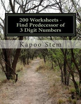 portada 200 Worksheets - Find Predecessor of 3 Digit Numbers: Math Practice Workbook