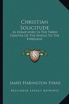 portada christian solicitude: as exemplified in the third chapter of the epistle to the ephesians