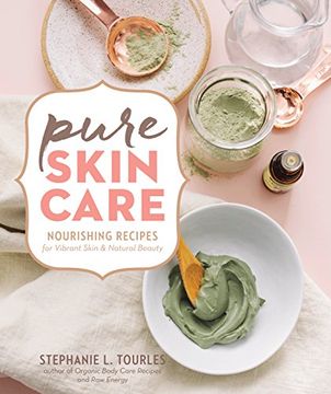 portada Pure Skin Care: Nourishing Recipes for Vibrant Skin & Natural Beauty (in English)