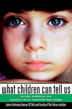 portada what children can tell us: eliciting, interpreting, and evaluating critical information from children