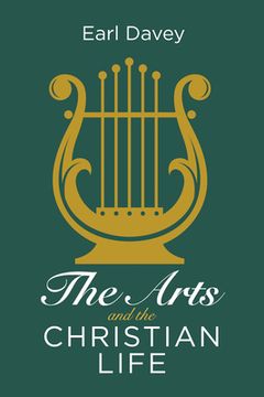 portada The Arts and the Christian Life (en Inglés)