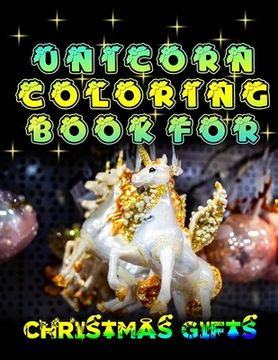 portada Unicorn Coloring Book For Christmas Gifts: Best Coloring Book for Adults Featuring Beautiful Unicorn coloring drawing book for lovers and Christmas gi (in English)